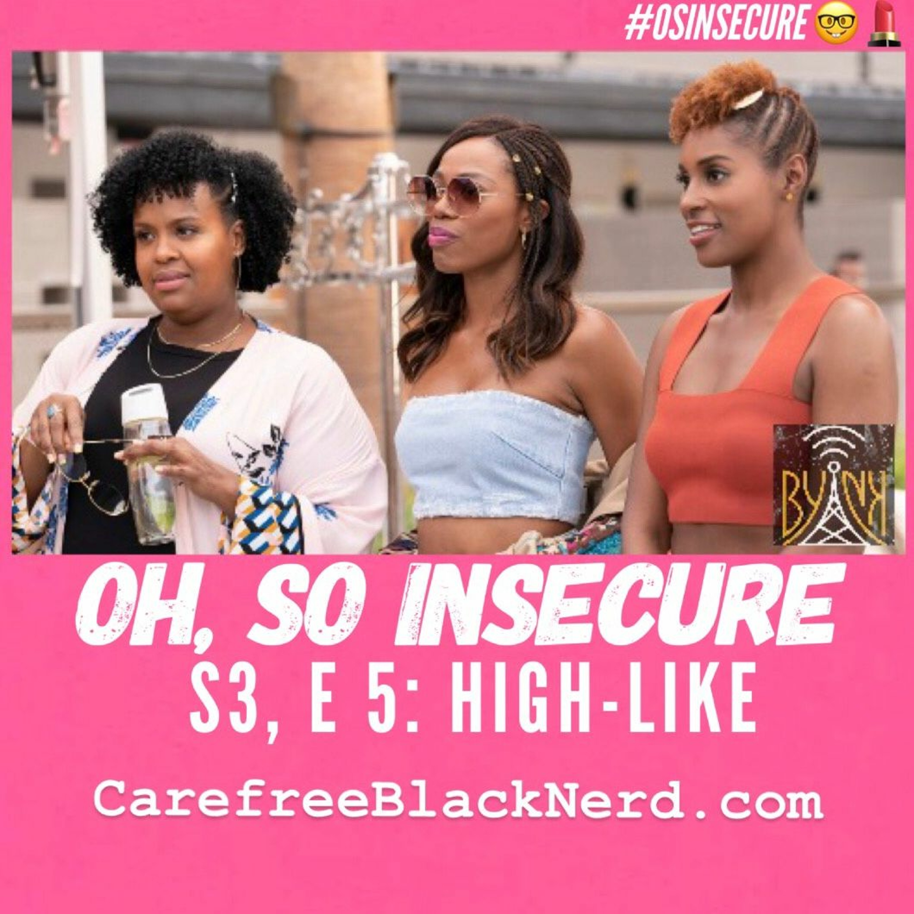 Oh So Insecure | S3, Ep 05: High-Like episode artwork
