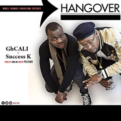 HangOver-GhCALI Ft Succes K.