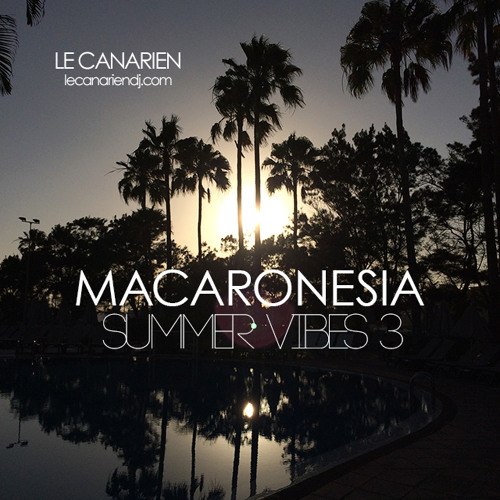 Macaronesia Summer Vibes 3 (by Le Canarien)