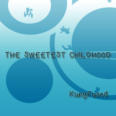 The Sweetest Childhood [Free Download]