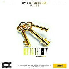 KEY TO THE CITY-Stay X Lil K.Os X Major