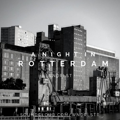 WNDRLST - A Night In Rotterdam