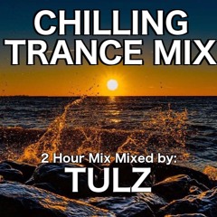 TULZ Chilling Trance (2 Hour Mix)