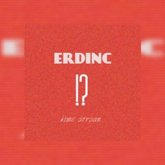 Erdinc - Kime Sorsan