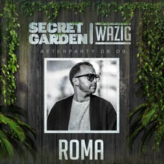 ® Wazig Secrets Garden After Party By Roma .MP3