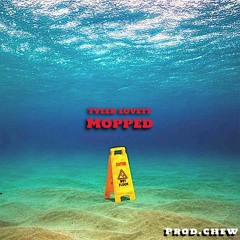 MOPPED (Prod.Chew)