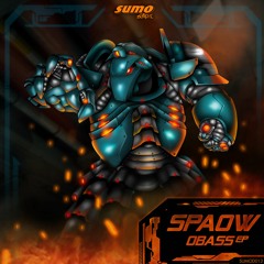 SPAOW - OBASS EP - 5 TRACKS - OUT NOW