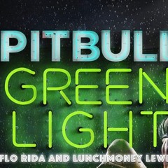 Pitbull Ft. Flo Rida & LunchMoney Lewis - Green Light (RAÜL RC Mambo Edit)