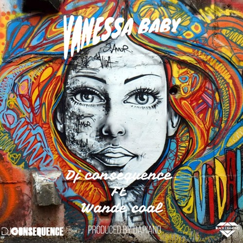 DJ CONSEQUENCE FT WANDE COAL - VANESSA BABY