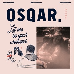 Let Me Be Your Weekend