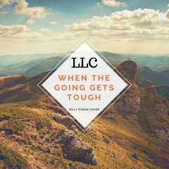 LLC - When The Going Gets Tough (Billy Ocean cover)
