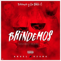 Anuel AA Ft Ozuna - Brindemos (Carlos Serrano, Warner & Carlos Martin Mambo Remix)