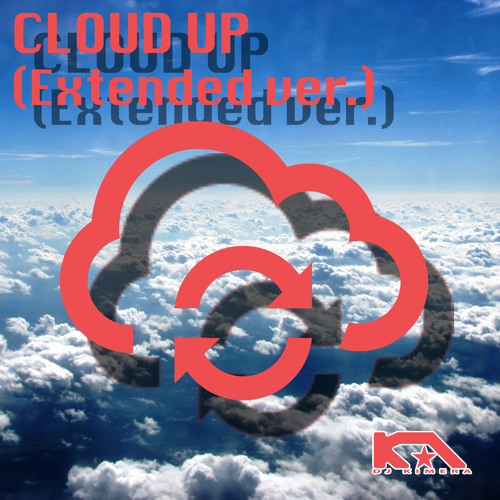 Stream CLOUD UP (Extended ver.) by DJ KIMERA | Listen online for free on  SoundCloud