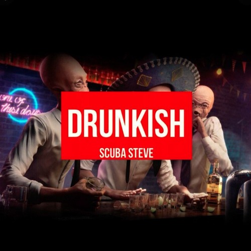 Scuba Steve - DruNkiSH..