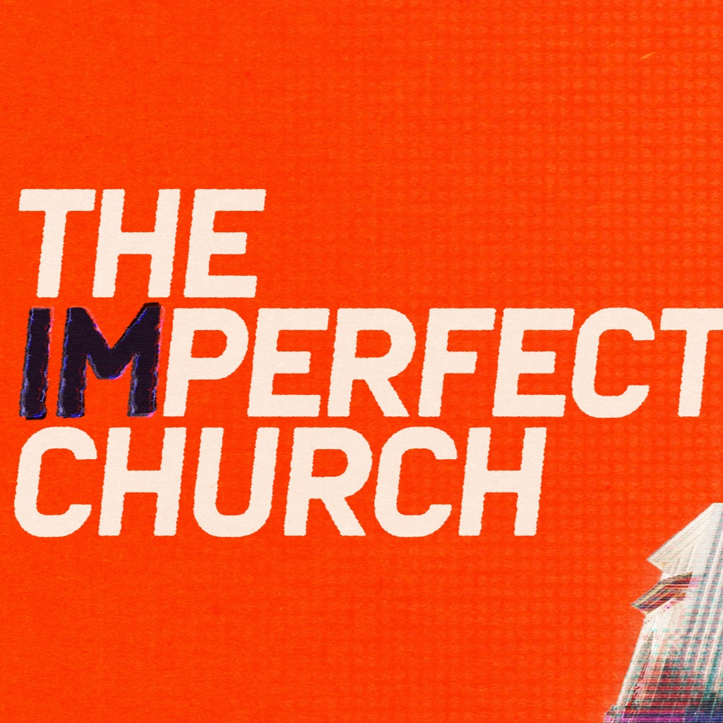 9.16.18 The Imperfect Church (Week 7: A Vision For The Next 12 Months Of Your Life) episode artwork
