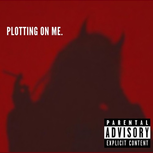 Plotting On Me