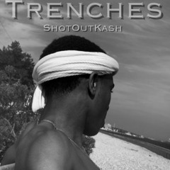 ShotoutKash - Trenches