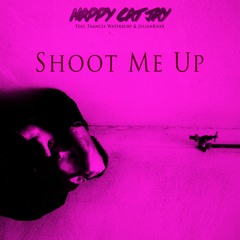 Happy Cat Jay - Shoot Me Up (Feat. Frances Waterbury & JulianKnxx)