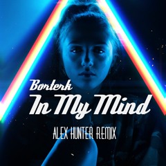 Boterk - In My Mind (Alex Hunter Remix)