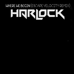 Where We Begin (Escape Velocity Remix)