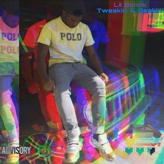 Tweakin & Geakin (Prod. ESKRY)