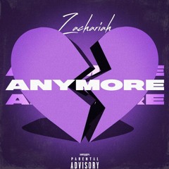 Anymore - Zachariah (Prod. BeatzEra)