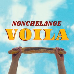 NONCHELANGE - VOILA