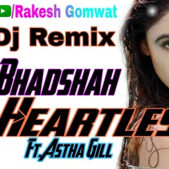 Heartless || Ft.Astha Gill || Bhadshah Latest Dj Remix song 2018