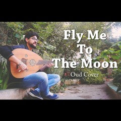 Fly Me To The Moon - Frank Sinatra Cover | Oud Slayer (Video available)