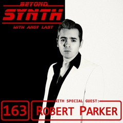 Beyond Synth - 163 - Robert Parker