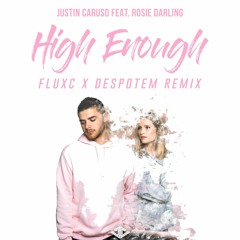 Justin Caruso - High Enough (FLuxC x Despotem Remix)