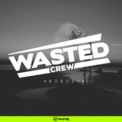 Wasted Crew - Nobody