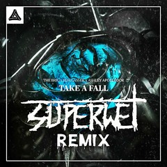 The Brig x Rob Gasser x Ashley Apollodor - Take A Fall (Superwet Remix) FREE DOWNLOAD