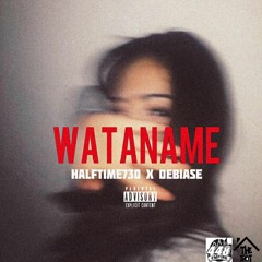 Halftime730 x Debiase (Wataname)