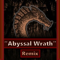 Abyssal Wrath - Ancients Awakened (Remix)