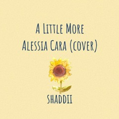 A Little More - Alessia Cara (cover)