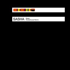 Sasha - Magic (Rousehouse Remix)