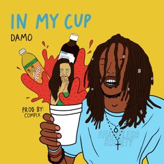 IN MY CUP (PROD. BY COMPLX)