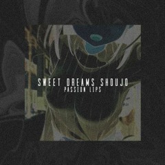 Sweet Dreams Shoujo (Prod. Passion Lips)