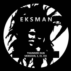 EKSMAN-THUNDER DUB