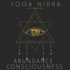 Yoga Nidra - Abundance Consciousness (with OM frequency C# 136.1 Hz)