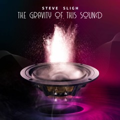 The Gravity of This Sound