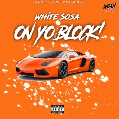 White $osa - On Yo Block!