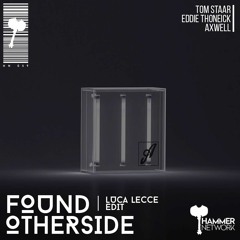 Tom Staar & Eddie Thoneick X Axwell - F0und 0thers1de (Luca Lecce Edit)