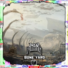 Dread Pirates - Bone Yard [Shadow Phoenix Exclusive]