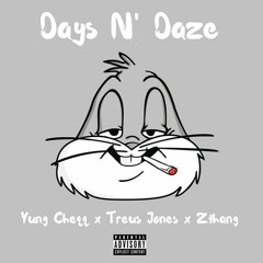 Yung Cheqq - Days N' Daze Ft Treus Jones & Z thang (Mix by. Z thang)