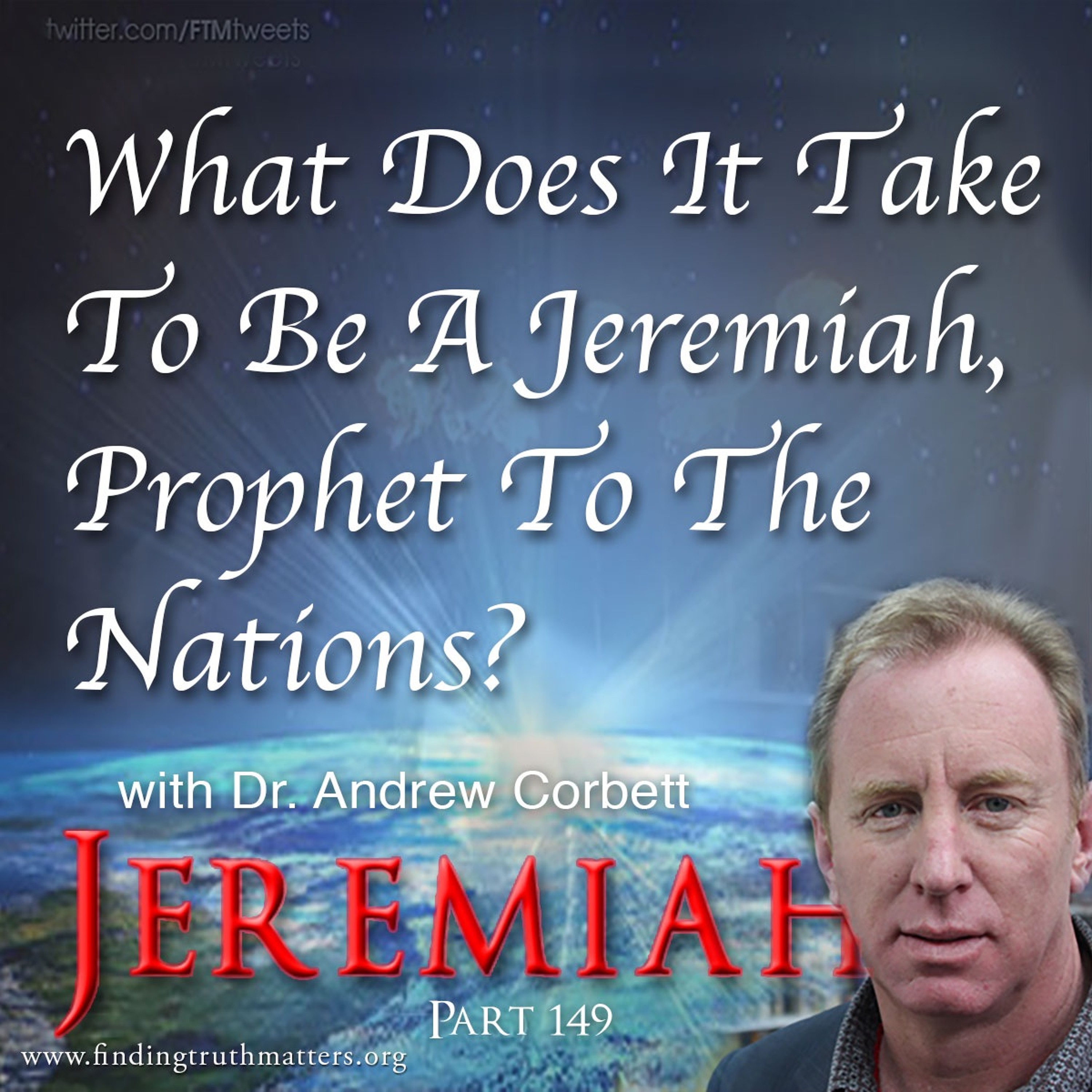 What Does It Take To Be A Jeremiah, Prophet To The Nations? (Jeremiah Part 149) episode artwork