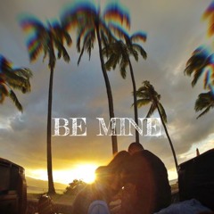 BE MINE Ft. Micah Hawaii