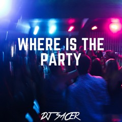 Where Is The Party