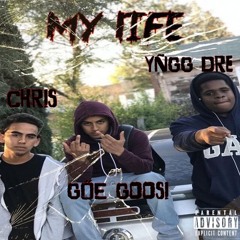 My Life - GOE (Chris,Goosi,Dre) Prod. By Aliki
